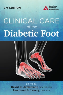 Clinical Care of the Diabetic Foot by Armstrong, David G.