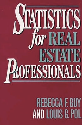 Statistics for Real Estate Professionals by Guy, Rebecca F.
