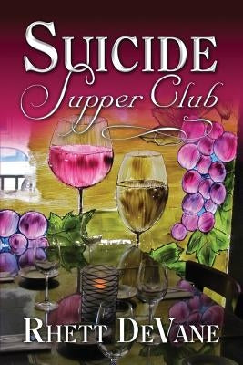Suicide Supper Club by DeVane, Rhett