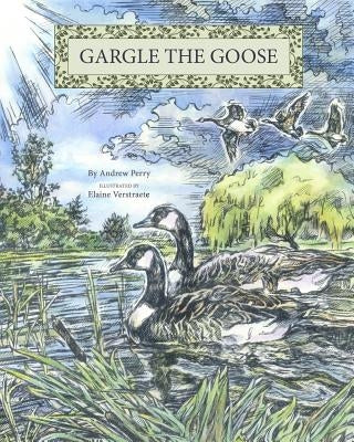 Gargle the Goose by Verstraete, Elaine Suzanne