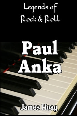 Legends of Rock & Roll - Paul Anka by Hoag, James