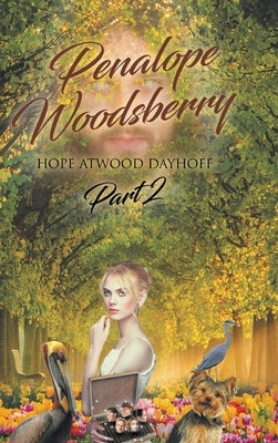 Penalope Woodsberry: Part 2 by Atwood Dayhoff, Hope
