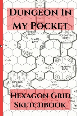 Dungeon In My Pocket Hexagon Grid Sketchbook: 4x6 Hex Paper for Campaign Planning, World Building, Portable Map Making Book for DM's, RPG Notebook by Pagebinder, Stopp The