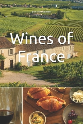 Wines of France by Musumeci, Bernardo