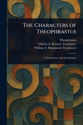 The Characters of Theophrastus by Theophrastus