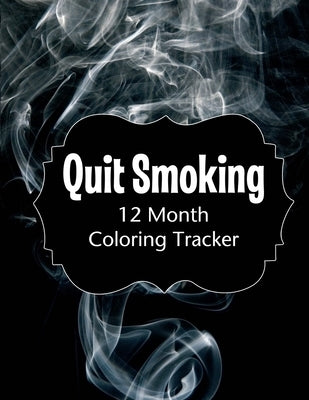 Quit Smoking: 12 Month Color Tracker by Marsden, Marilyn