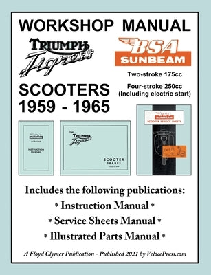 BSA Sunbeam & Triumph Tigress Scooter 1959-1965 Workshop Manual by Clymer, Floyd