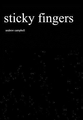 Sticky Fingers by Campbell, Andrew