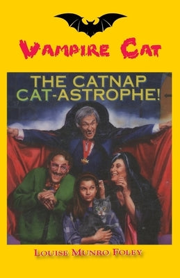 The Catnap Cat-Astrophe! by Foley, Louise Munro