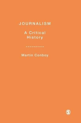Journalism: A Critical History by Conboy, Martin