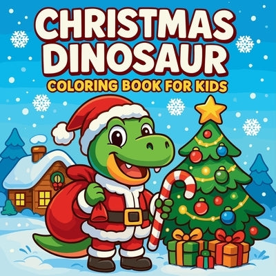 Christmas Dinosaur Coloring Book for Kids by Martin, Chris