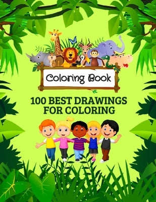 Coloring Book: For Kids, A Coloring Book Featuring 100 Best Drawings for Coloring, Ages 2-5: Top Coloring Book for children: 100 Page by Haoud, Eden