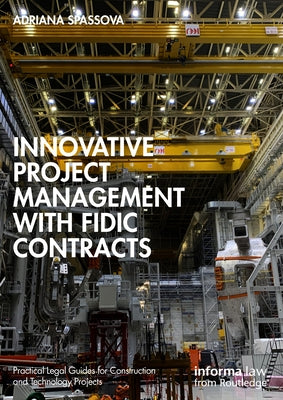 Innovative Project Management with FIDIC Contracts by Spassova, Adriana