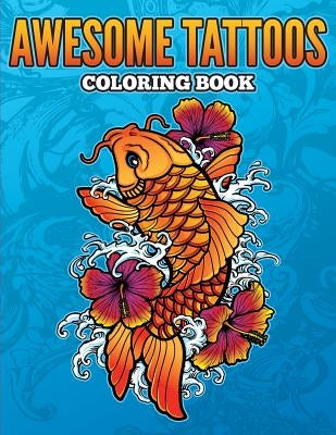 Awesome Tattoos Coloring Book by Speedy Publishing LLC