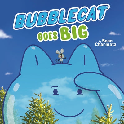 Bubblecat Goes Big by Charmatz, Sean