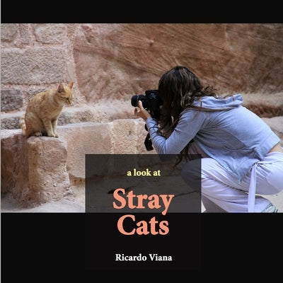 Stray cats: a look at by Viana, Ricardo