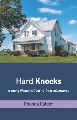 Hard Knocks: A Young Woman's Door-to-Door Adventures by Raider, Rhonda Heldman