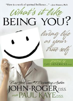 What's It Like Being You? by John-Roger