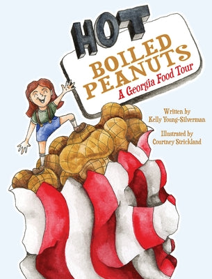 Hot Boiled Peanuts: A Georgia Food Tour by Young-Silverman, Kelly