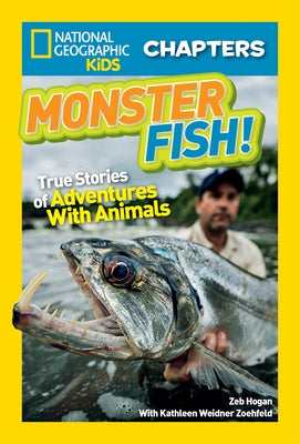 Monster Fish!: True Stories of Adventures with Animals by Zoehfeld, Kathleen Weidner