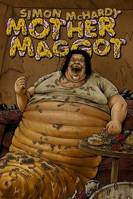 Mother Maggot by McHardy, Simon
