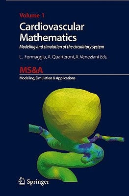 Cardiovascular Mathematics: Modeling and Simulation of the Circulatory System by Formaggia, Luca