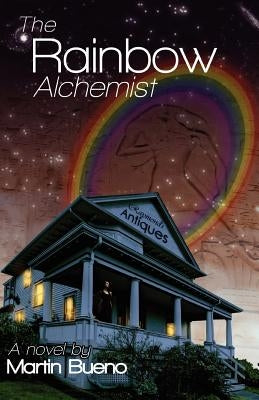The Rainbow Alchemist by Bueno, Martin