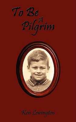 To Be a Pilgrim by Lewington, Ken