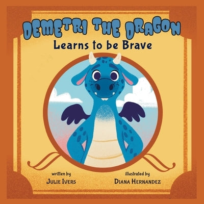 Demetri the Dragon by Ivers, Julie