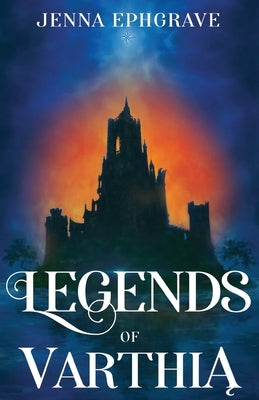 Legends of Varthia by Ephgrave, Jenna