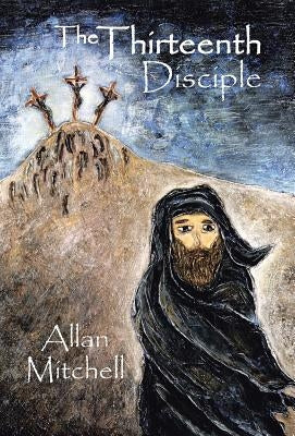 The Thirteenth Disciple by Mitchell, Allan