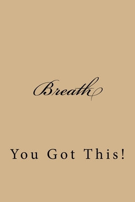 Breath: You Got This! by Journals, Cosy
