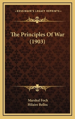The Principles Of War (1903) by Foch, Marshal