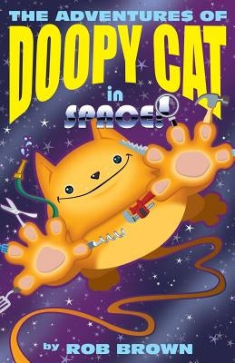 The Adventures of Doopy Cat in Space by Brown, Rob