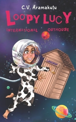 Loopy Lucy: International Outhouse by Aramakutu, C. V.