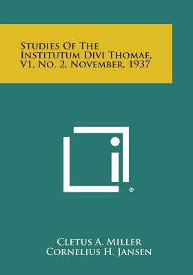 Studies of the Institutum Divi Thomae, V1, No. 2, November, 1937 by Miller, Cletus a.