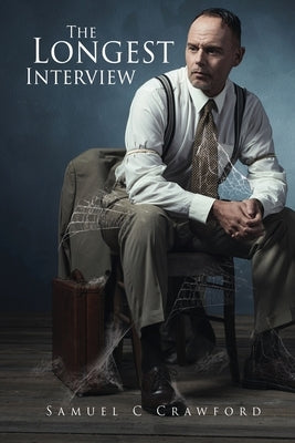 The Longest Interview by Crawford, Samuel C.