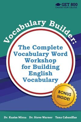 Vocabulary Builder - The Complete Vocabulary Word Workshop for Building English Vocabulary by Mirza, Kazim