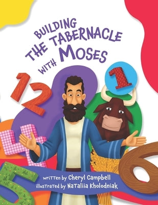 Building The Tabernacle with Moses by Campbell, Cheryl