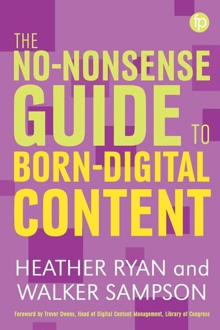 No-Nonsense Guide to Born-Digital Content by Ryan, Heather