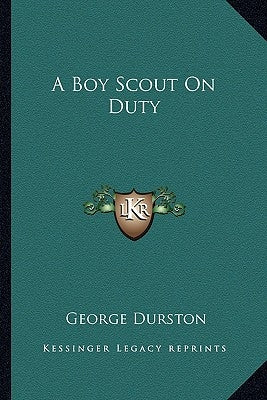 A Boy Scout On Duty by Durston, George