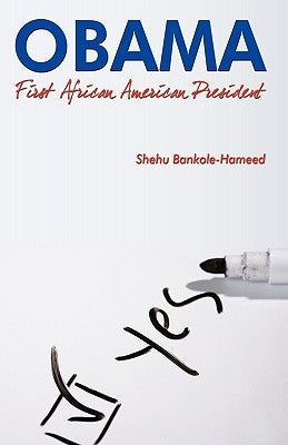 Obama: First African American President: Successful Timing by Bankole-Hameed, Shehu