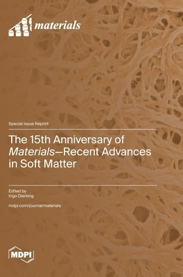 The 15th Anniversary of Materials: Recent Advances in Soft Matter by Dierking, Ingo