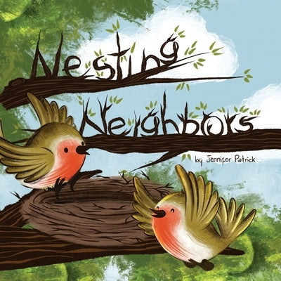 Nesting Neighbors by Patrick, Jennifer