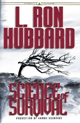 Science of Survival: Prediction of Human Behavior by Hubbard, L. Ron