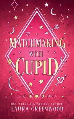 Matchmaking With Cupid by Greenwood, Laura
