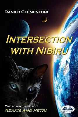 Intersection with Nibiru: The adventures of Azakis and Petri by Clementoni, Danilo