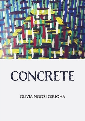 Concrete by Osuoha, Ngozi Olivia