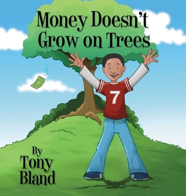 Money Doesn't Grow On Trees by Bland, Tony