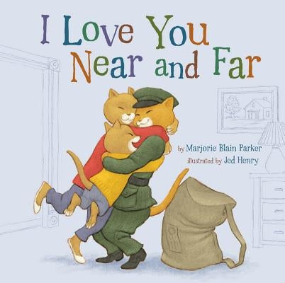 I Love You Near and Far: Volume 4 by Parker, Marjorie Blain